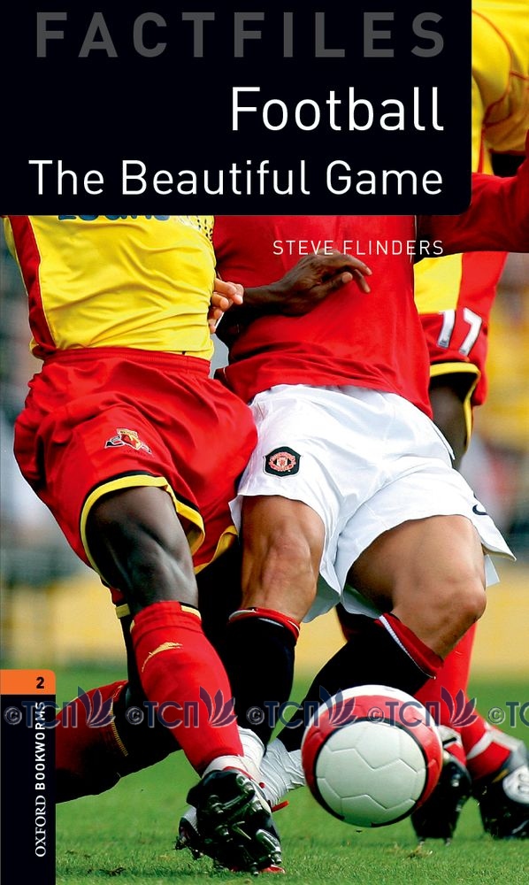 Oxford Bookworms Library Factfiles Level 2: The Beautiful Game
