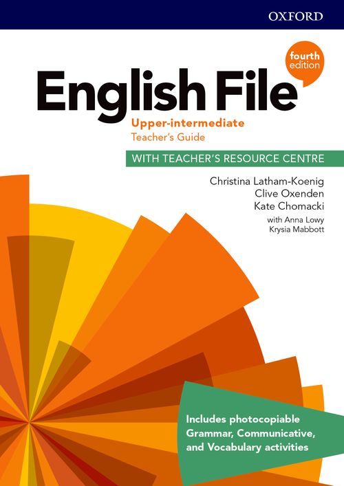 English File 4th Edition Level Upper-Intermediate: Teacher’s Guide with Teacher’s Resource Centre