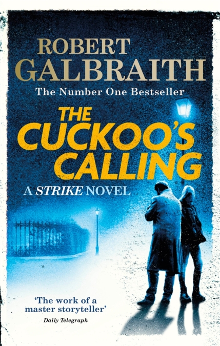 Cormoran Strike 1: The Cuckoo’s Calling