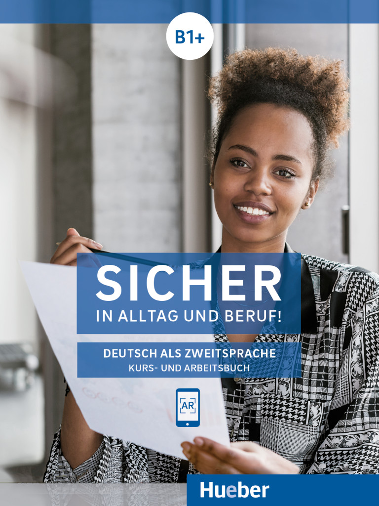 Sicher in Alltag und Beruf! B1+: Kurs- und Arbeitsbuch