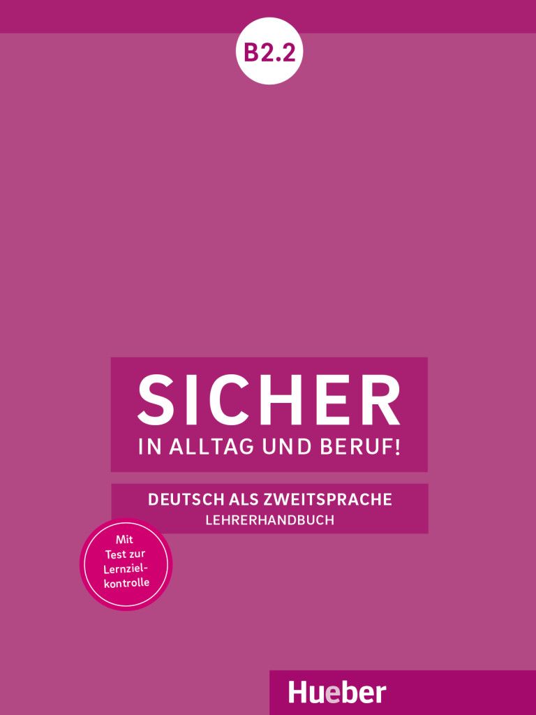 Sicher in Alltag und Beruf! B2.2: Lehrerhandbuch