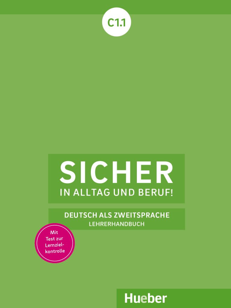 Sicher in Alltag und Beruf! C1.1: Lehrerhandbuch